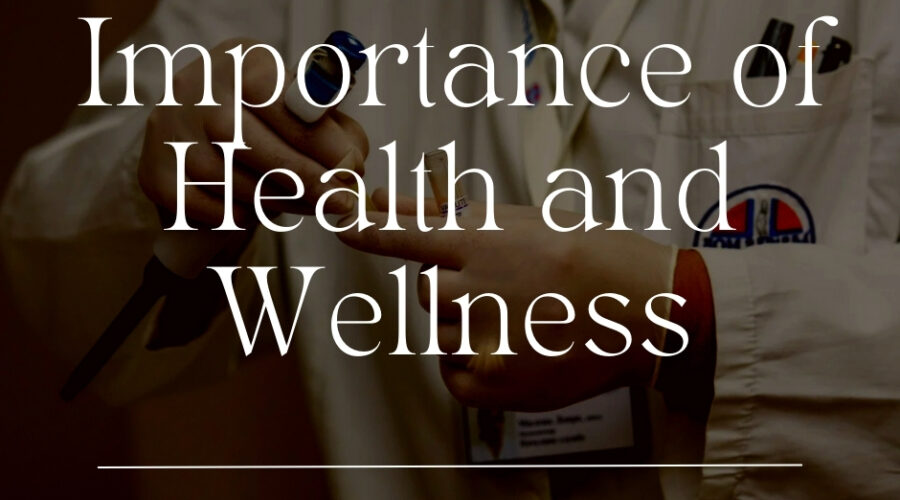 Importance of Health and Wellness