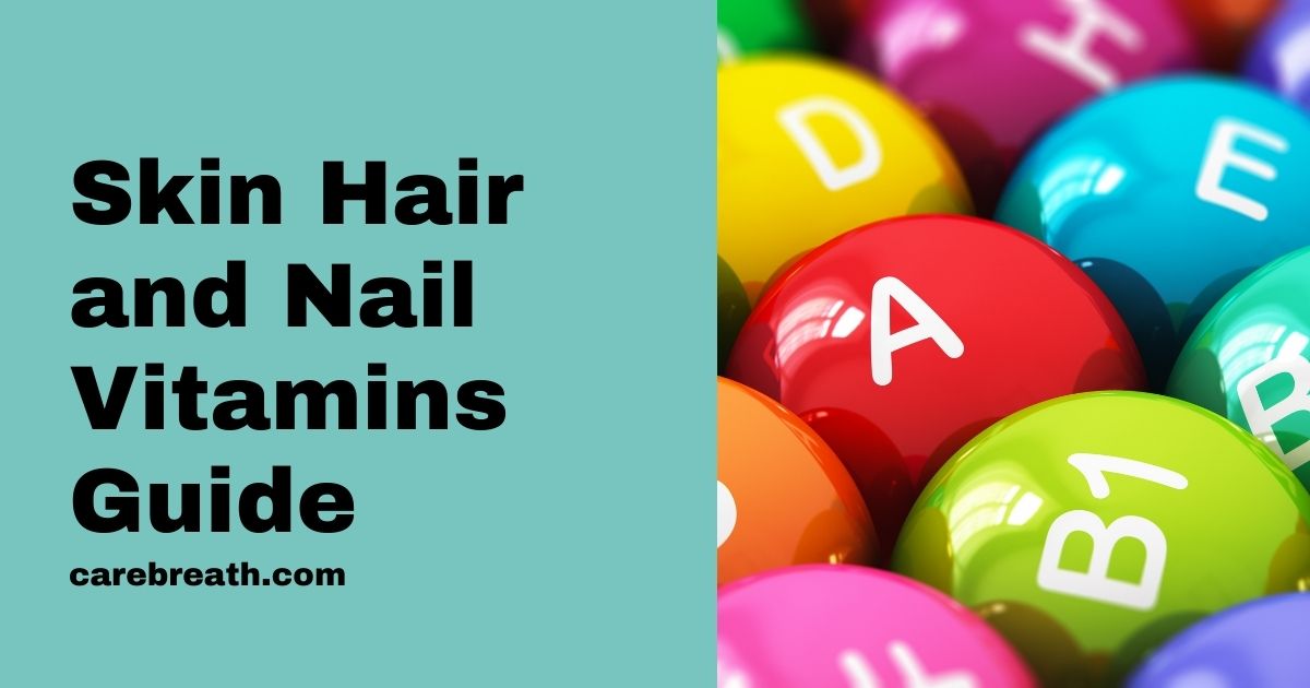 Skin Hair and Nail Vitamins