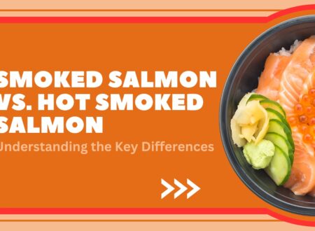 Smoked Salmon and Hot Smoked Salmon